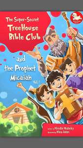 Super Secret TreeHouse Bible Club and the Prophet Micaiah